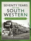 Seventy Years of the South Western : A Railway Journey Through Time - eBook