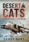 Desert Cats : The RAF's Jaguar Force in the First Gulf War - eBook