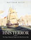 HMS Terror : The Design, Fitting and Voyages of the Polar Discovery Ship - Book