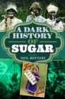 A Dark History of Sugar - eBook