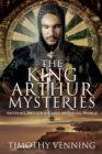 The King Arthur Mysteries : Arthur's Britain and Early Medieval World - eBook