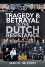 Tragedy & Betrayal in the Dutch Resistance - Book