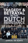 Tragedy & Betrayal in the Dutch Resistance - eBook