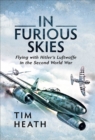 In Furious Skies : Flying with Hitler's Luftwaffe in the Second World War - eBook