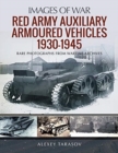 Red Army Auxiliary Armoured Vehicles, 1930-1945 - Book