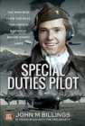 Special Duties Pilot : The Man who Flew the Real 'Inglorious Bastards' Behind Enemy Lines - Book
