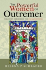 The Powerful Women of Outremer : Forgotten Heroines of the Crusader States - Book