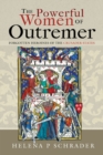 The Powerful Women of Outremer : Forgotten Heroines of the Crusader States - eBook