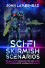 Sci-fi Skirmish Scenarios : Small-unit Missions For Use With Your Favourite Wargaming Rules - Book