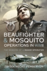 Beaufighter and Mosquito Operations in WWII : The Memoirs of a Radar Operator - eBook
