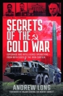 Secrets of the Cold War : Espionage and Intelligence Operations - From Both Sides of the Iron Curtain - Book