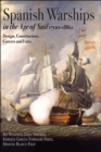 Spanish Warships in the Age of Sail, 1700-1860 : Design, Construction, Careers and Fates - eBook