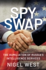 Spy Swap : The Humiliation of Russia's Intelligence Services - eBook