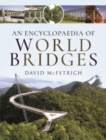 An Encyclopaedia of World Bridges - Book