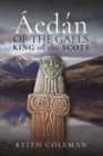Aedan of the Gaels : King of the Scots - Book