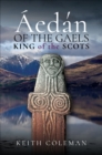 Aedan of the Gaels : King of the Scots - eBook