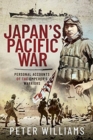 Japan's Pacific War : Personal Accounts of the Emperor's Warriors - Book