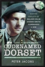 Codenamed Dorset : The Wartime Exploits of Major Colin Ogden-Smith Commando and SOE - Book