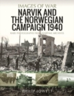 Narvik and the Norwegian Campaign 1940 : Rare Photographs from Wartime Archives - Book