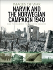 Narvik and the Norwegian Campaign 1940 : Rare Photographs from Wartime Archives - eBook