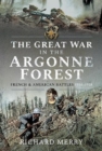 The Great War in the Argonne Forest : French and American Battles, 1914 1918 - Book