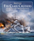 British Fiji Class Cruisers and their Derivatives - Book