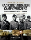 Nazi Concentration Camp Overseers : Sonderkommandos, Kapos & Trawniki - Rare Photographs from Wartime Archives - eBook