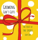 Growing God’s Gifts : The Fruit of the Spirit - Book