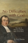 No Difficulties With God : The Life of Thomas Charles, Bala (1755-1814) - Book