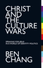 Christ and the Culture Wars : Speaking for Jesus in a World of Identity Politics - Book