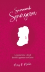 Susannah Spurgeon : Lessons for a Life of Joyful Eagerness in Christ - Book
