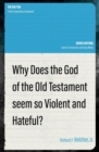Why Does the God of the Old Testament Seem so Violent and Hateful? - Book
