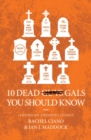 10 Dead Gals You Should Know : Leaving an Enduring Legacy - Book