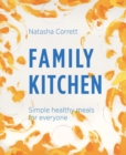 Family Kitchen : Simple Healthy Meals for Everyone - Book