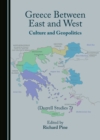 None Greece Between East and West : Culture and Geopolitics (Durrell Studies 7) - eBook