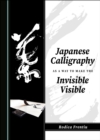 None Japanese Calligraphy as a Way to Make the Invisible Visible - eBook