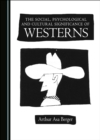 The Social, Psychological and Cultural Significance of Westerns - eBook