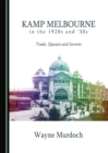 None Kamp Melbourne in the 1920s and '30s : Trade, Queans and Inverts - eBook