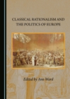 None Classical Rationalism and the Politics of Europe - eBook