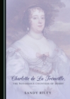 None Charlotte de La Tremoille, the Notorious Countess of Derby - eBook