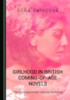 None Girlhood in British Coming-of-Age Novels : The Bildungsroman Heroine Revisited - eBook