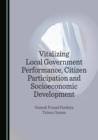 Vitalizing Local Government Performance, Citizen Participation and Socioeconomic Development - eBook