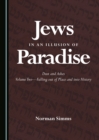 None Jews in an Illusion of Paradise : Dust and Ashes Volume Two-Falling out of Place and into History - eBook