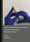 The Elixir of Platelet Rich Plasma Therapy in Intervention Dermatology and Regenerative Trichology - eBook