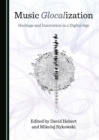 None Music Glocalization : Heritage and Innovation in a Digital Age - eBook