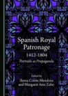 None Spanish Royal Patronage 1412-1804 : Portraits as Propaganda - eBook