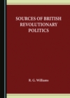 None Sources of British Revolutionary Politics - eBook