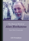 The Musical World of Alan Hovhaness : East-West Crossroads - eBook