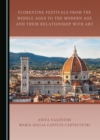 None Florentine Festivals from the Middle Ages to the Modern Age and their Relationship with Art - eBook
