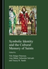 None Symbolic Identity and the Cultural Memory of Saints - eBook